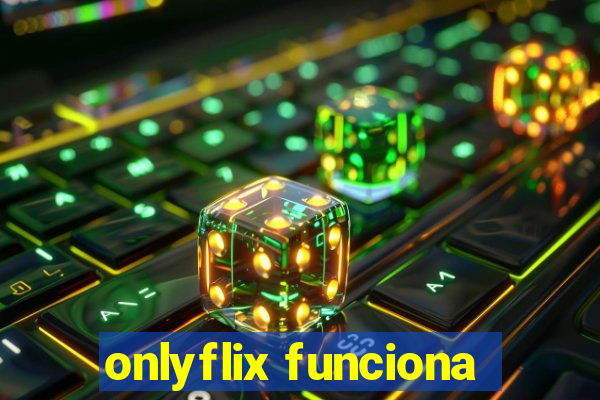 onlyflix funciona